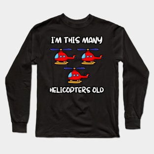 I'm This Many Helicopters Old 3rd Birthday 3 Years Old Bday Long Sleeve T-Shirt